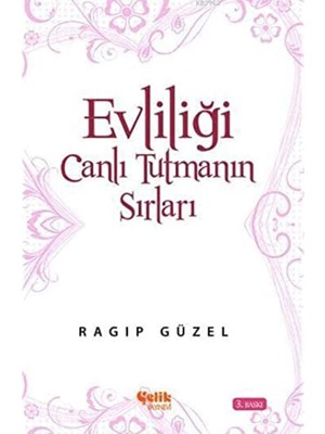 Çelik Yayınevi Evliliği Canlı Tutmanın Yolları