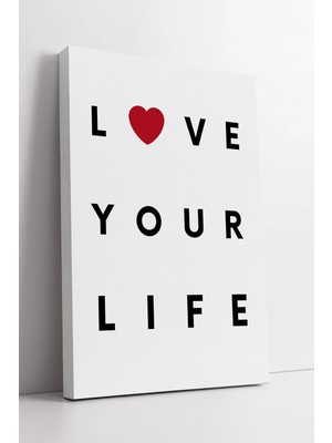 Mushen Studio Love Your Life Yazılı Minimal Tasarım Modern Tipografik Dekoratif Kanvas Tablo Duvar Dekoru Salon Of