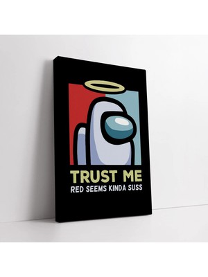 Mushen Studio Among Us Trust Me Kanvas Tablo Duvar Dekoru Salon Ofis Yatak Odası