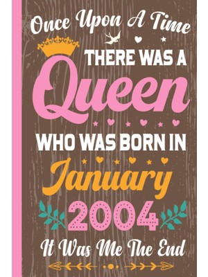 Uravas Store Once Upon A Time There Was A Queen Who Was Born In January 2004: 19TH Birthday Gifts For Girls, 19 Year Old Birthday Notebook For Daughter, Sister, Personalized Unique Gifts For Girls Ideas.