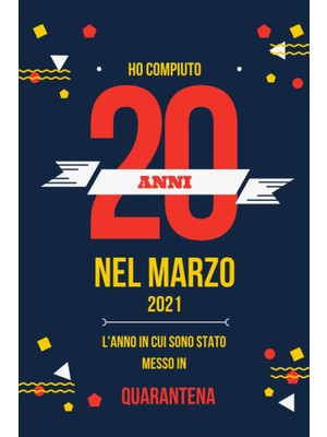 Uravas Store Ho Compiuto 20 Annı Nel Marzo 2021: Buon Compleanno 20 Anni A Marzo 2021 L'anno In Cui Sono Stato Messo In Quarantena , Idee Regalo Uomo 20 Anni E ... Regalo, Quarantena 20 Anni Compleanno
