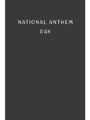 Uravas Store Independently Published National Anthem Day: Gift To Celebrate This Special And Important Event, 100 Pages With Timeline, 6"x9", Premium Matte Finish
