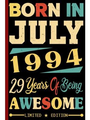 Uravas Store Independently Published Born In July 1994 29 Years Of Being Awesome: Notebook 29TH Birthday For Women & Men 29 Years Old, Personalized Gifts For Him Unique, Women & Men Alternative Cards