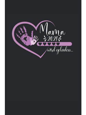 Uravas Store Mama 2021 Herz Loading Handabdruck Vintage Tollste Mutter Best Mommy: Kalender - Lustiges Muttertag Geschenk, Vintage Retro Geschenkidee - A5 (6x9) - ... Notiz, Buch, To-Do Liste, Geburtstag, Spruch