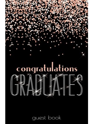 Uravas Store Guest Book: Festive Black Rose Gold Glitter I Congratulations Graduates I Graduation Sign In & Gift Log I Advice Card, Well Wishes, Memories & Keepsake With I Graduation Gift High School College