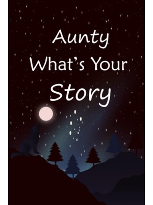 Uravas Store Aunty What's Your Story: The Gift Helps Your Aunty To Tell Her Stories About Life; Guided Question Journal To Preserve Aunty's Precious Memories