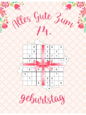 Uravas Store Alles Gute Zum 74. Geburtstag: Geburtstagsgeschenk Für Frauen 74 Jahre, Sudoku Buch Geschenk Für Frauen Mit 80 Rätseln Von Leicht Bis Schwer Mit ... Geschenk Für 74 Jährige Frau (German Edition)
