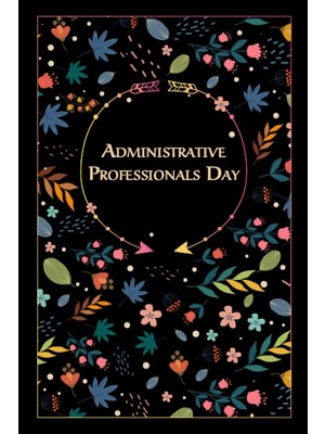 Uravas Store Independently Published Administrative Professionals Day: Beautiful Floral Gift For Special Event, 100 Pages With Timeline, 6"x9", Premium Glossy Finish