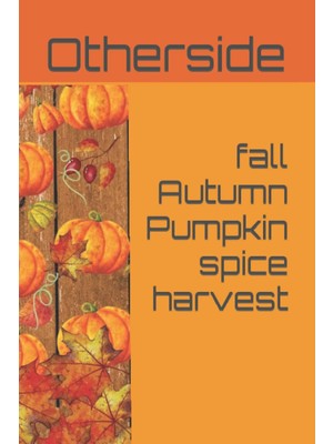 Uravas Store Independently Published Fall Autumn Pumpkin Spice Harvest
