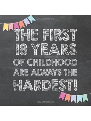 Uravas Store The First 18 Years Of Childhood Are Always The Hardest: 18TH Birthday Guest Book – Funny Gift For Men And Women, Guestbook Album In Size 8.25 x 8.25