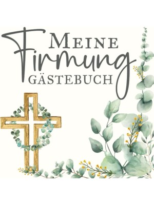 Uravas Store Independently Published Meine Firmung: Erinnerungsalbum Zum Eintragen Von Glückwünschen Und Fotos | Firmalbum Für Jungen Und Mädchen | Dekoration Und Geschenk (German Edition)