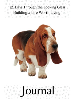 Renas Store Independently Published 31 Days Through The Looking Glass - Building A Life Worth Living Journal: Precocious Pups Series 12