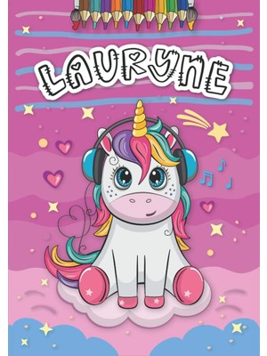 Renas Store Lauryne: Livre De Coloriage Personnalisé Pour Lauryne | Licorne | Cadeau D'anniversaire Pour Fille ... | 4 À 8 Ans | 25 Motifs De Licorne Avec Le Prénom Lauryne, Grand Format A4 (21 x 29.7 Cm)