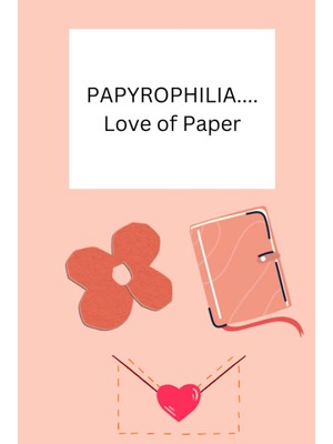 Renas Store Papyrophılıa Love Of Paper: Love Of Paper, Papyrophilia, Papyrophiliac, 6 x 9" Hardcover, 120 Pages