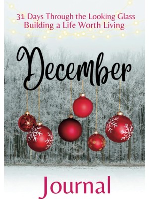 Renas Store Independently Published 31 Days Though The Looking Glass - Building A Life Worth Living "december Journal"