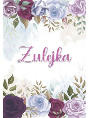 Renas Store Zulejka: Taccuino A5 | Nome Personalizzato Zulejka | Regalo Di Compleanno Per Moglie Mamma Sorella Figlia ... | Design: Decorazione Floreale | 120 ... Formato A5 (14.8 x 21 Cm) (Italian Edition)