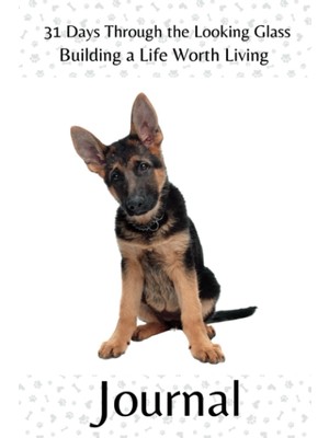 Renas Store Independently Published 31 Days Through The Looking Glass - Building A Life Worth Living Journal: Precocious Pups Series 2