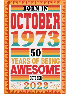 Renas Store Independently Published Born In October 1973 50 Years Of Being Awesome: 50TH Birthday For Women 50 Years Old, Personalized Gifts For Him Unique, Women & Men Alternative Cards