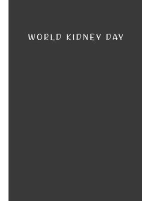 Renas Store Independently Published World Kidney Day: Gift To Celebrate This Special And Important Event, 100 Pages With Timeline, 6"x9", Premium Matte Finish