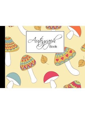 Renas Store Autograph Book: Mushrooms Cover | Memory Book, Signature Celebrity Memorabilia Album Gift, Size 8.25" x 6" By Helmuth Dittrich