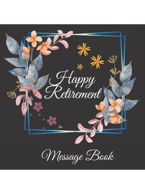 Renas Store Independently Published Happy Retirement Never Forget The Change You've Made: Keepsake, Gest Book, With 100 Pages, Retirement Gifts, 8.5"x8.5" Paperback, Soft Cover, Matte Finish
