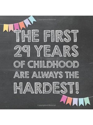 Renas Store The First 29 Years Of Childhood Are Always The Hardest: 29TH Birthday Guest Book – Funny Gift For Men And Women, Guestbook Album In Size 8.25 x 8.25
