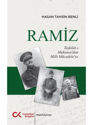 Cumhuriyet Kitapları Ramiz - Teşkilat-I Mahsusa’dan Milli Mücadele’ye