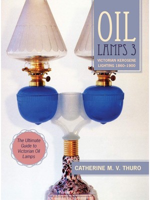 Delixa Oil Lamps 3: Victorian Kerosene Lighting 1860-1900