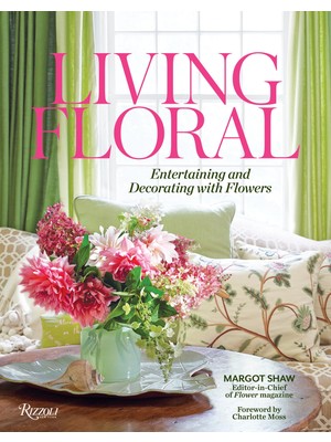 Delixa Living Floral: Entertaining And Decorating With Flowers
