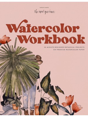 Delixa Watercolor Workbook: 25 Beginner Botanical Projects On Premium Watercolor Paper: 1