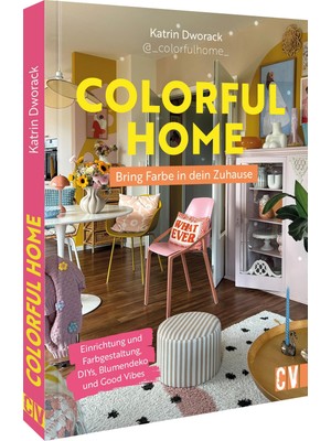 Hepta Collection Colorful Home: Bring Farbe In Dein Zuhause: Einrichtung Und Farbgestaltung, Dıys, Blumendeko Und Goo