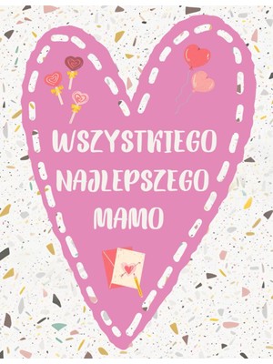 Renas Store Wszystkiego Najlepszego Mamo: Kartka Kolorowanka Z Życzeniami Dla Mamy