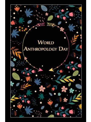 Renas Store Independently Published World Anthropology Day: Beautiful Floral Gift For A Special Event, 100 Pages With Timeline, 6"x9", Premium Matte Finish