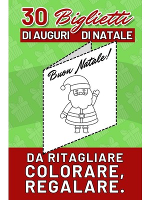 Renas Store 30 Biglietti Di Auguri Di Natale: Biglietti Personalizzati Fai-Da-Te Da Ritagliare, Colorare E Regalare A Compagni, Amici E Parenti.
