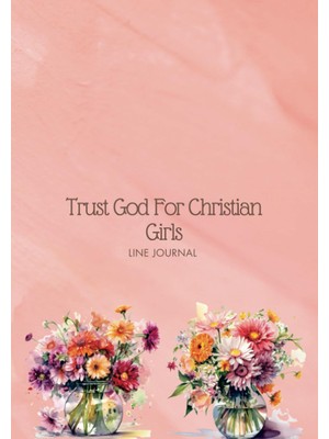 Renas Store Independently Published Guided Steps, Trust God For Christian Girls: Flower In Glass Vase Cover, Discovering God's Love, One Page At A Time