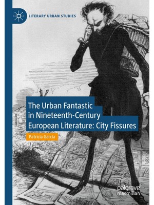 Macmillan The Fantastic In Nineteenth-Century European Literature: City Fissures