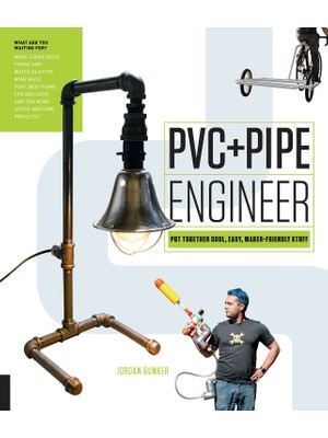 Rockport Publishers Pvc And Pipe Engineer: Put Together Cool, Easy, Maker-Friendly Stuff