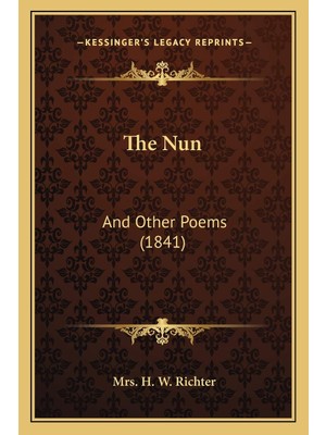 Hepta Collection The Nun: And Other Poems (1841)