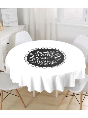 Rem Home Remhome Home Sweet Home Özel Tasarım Yuvarlak Masa Örtüsü - Çap 140CM 140 x 140 cm