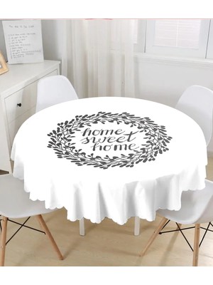 Rem Home Remhome Home Sweet Home Dijital Baskılı Yuvarlak Masa Örtüsü - Çap 140CM 140 x 140 cm