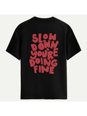 Oversize %100 Pamuk Erkek Slow Down Youre Doing Fine Sırt Baskılı Tişört - Siyah
