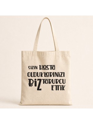 Mor Mürekkep Sizin Hasta Olduklarınızı Biz Taburcu Ettik Baskılı Bez Çanta