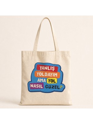Mor Mürekkep Yanlış Yoldayım Ama Yol Nasıl Güzel Baskılı Bez Çanta