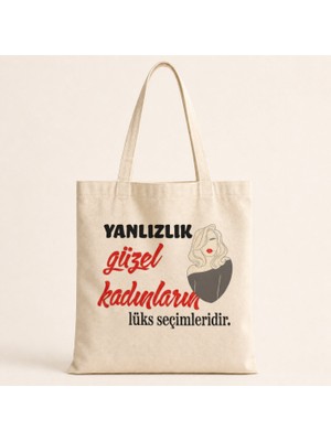 Mor Mürekkep Yalnızlık Güzel Kadınların Lüks Seçimleridir Baskılı Bez Çanta