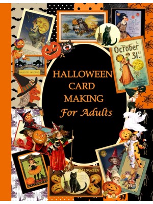 Kazan Hobi Independently Published Halloween Card Makıng For Adults: A Collection Of Vintage Ephemera To Cut Out And Create Your Own Halloween Cards | Vıntage Halloween Ephemera | Vıntage Halloween Junk Journal