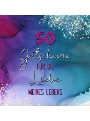 Kazan Hobi Independently Published 50 Gutscheine: Für Die Liebe Meines Lebens | Mit 25 Vorgefertigten Um 25 Gutscheinen Zum Selbst Ausfüllen