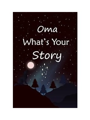 Kazan Hobi Oma What's Your Story: The Gift Helps Your Oma To Tell Her Stories About Life; Guided Question Journal To Preserve Oma's Precious Memories