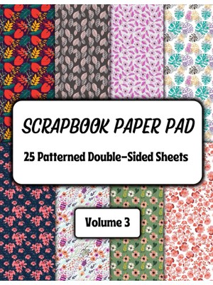 Kazan Hobi Scrapbook Paper Pad: 25 Patterned Double-Sided Sheets Volume 3: Floral And Foliage Patterns Collage (Scrapbook Paper Pads: Floral And Foliage Patterns Collection, Band 3)