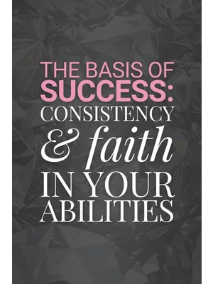 Kazan Hobi The Basis Of Success: Consistency And Faith In Your Abilities: Positive Money Affirmation Motivational And Inspirational Notebook For Businesswomen & Strong Women