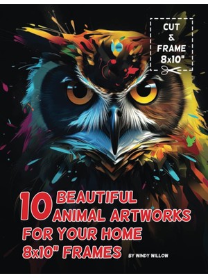 Kazan Hobi Independently Published Cut And Frame - 10 Beautiful Animal Artworks For Your Home - 8X10” Frames